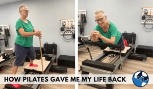 How Pilates Gave me my Life Back